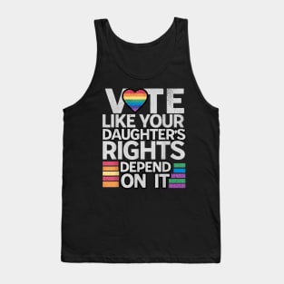 Vote Like Your Daughter’s Rights Depend on It v3 Tank Top